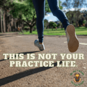 Girl running with motivational quote: This is not your practice life.