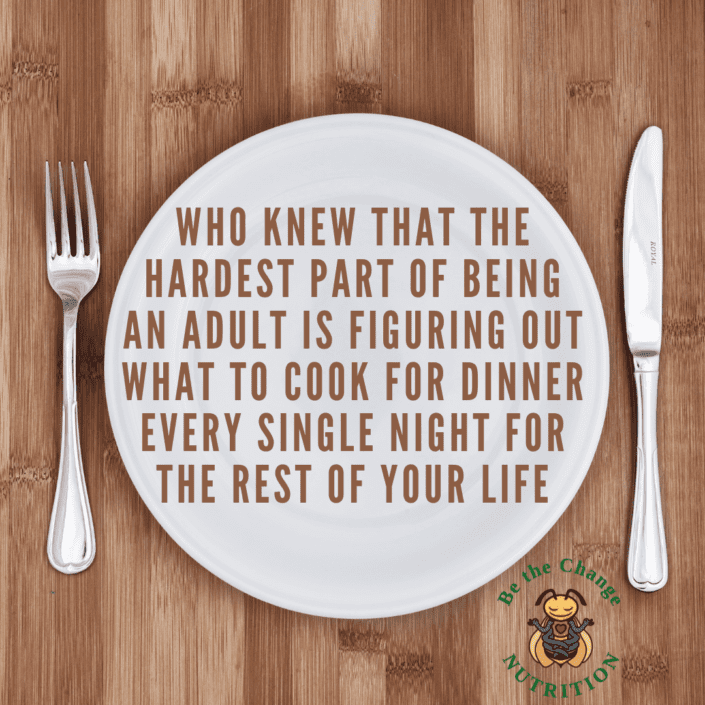 Funny quote on a plate: Who knew that the hardest part of being an adult is figuring out what to cook for dinner every single night for the rest of your life.
