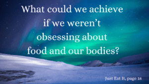 Quote: What could we achieve if we weren't obsessing about our bodies?