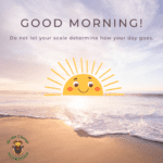Sun rising over the ocean. Good morning message: do not let the scale determine how your day goes.