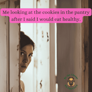 Woman peeking into an open door with the words: "Me looking at the cookies in the pantry after I said I would eat healthy."