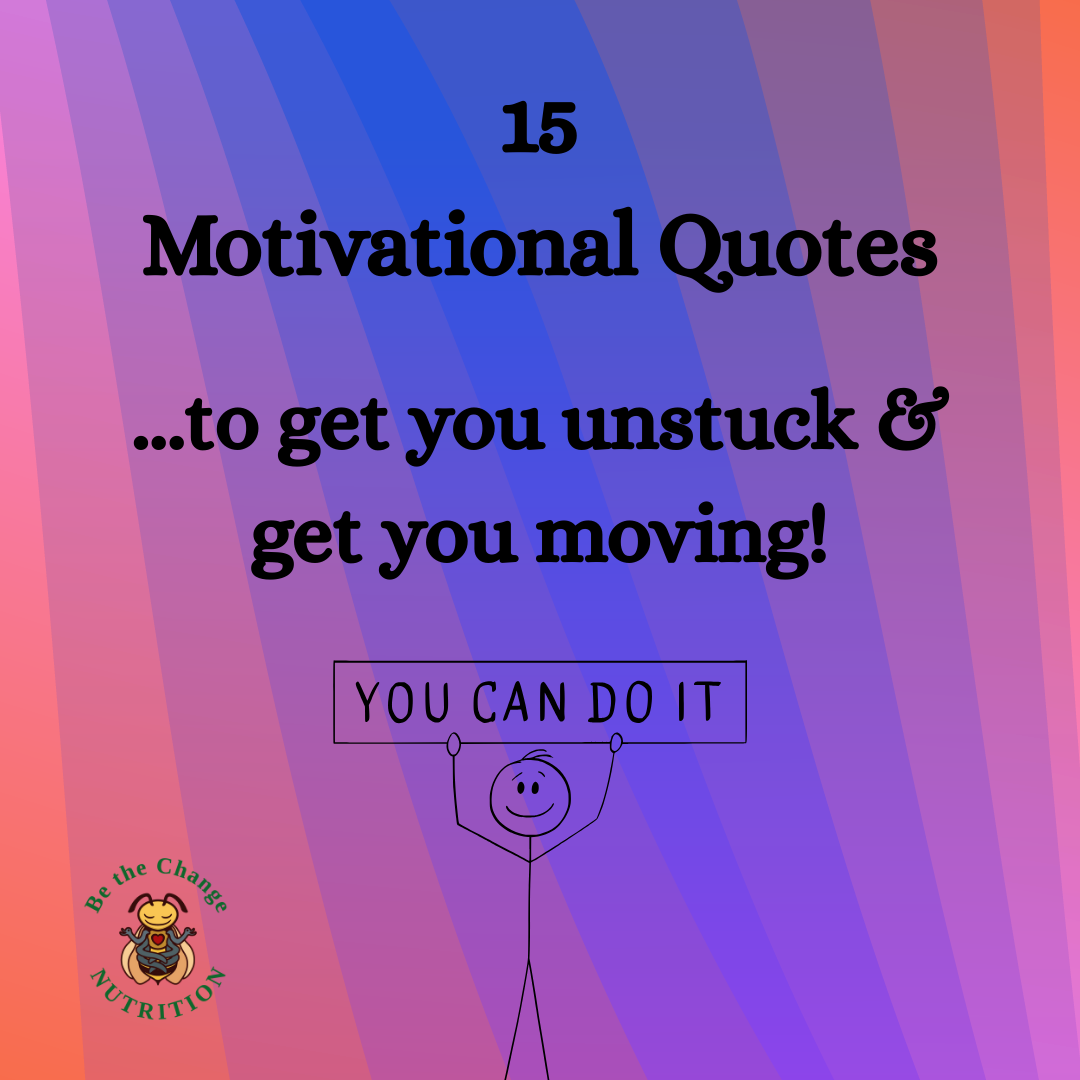 15 Motivational Quotes Be The Change Nutrition